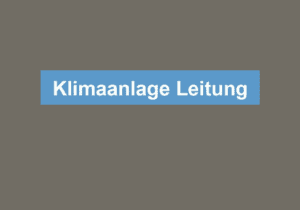 Read more about the article Klimaanlage Leitung