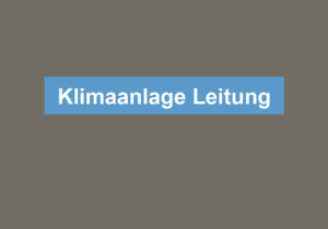 Mehr über den Artikel erfahren Klimaanlage Leitung