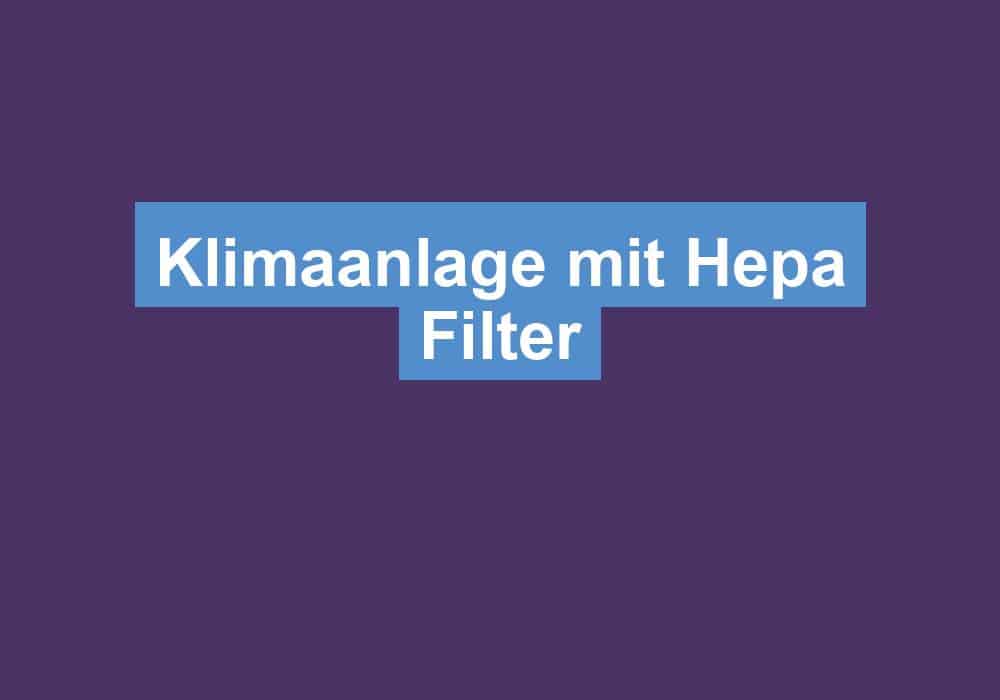 Du betrachtest gerade Klimaanlage mit Hepa Filter