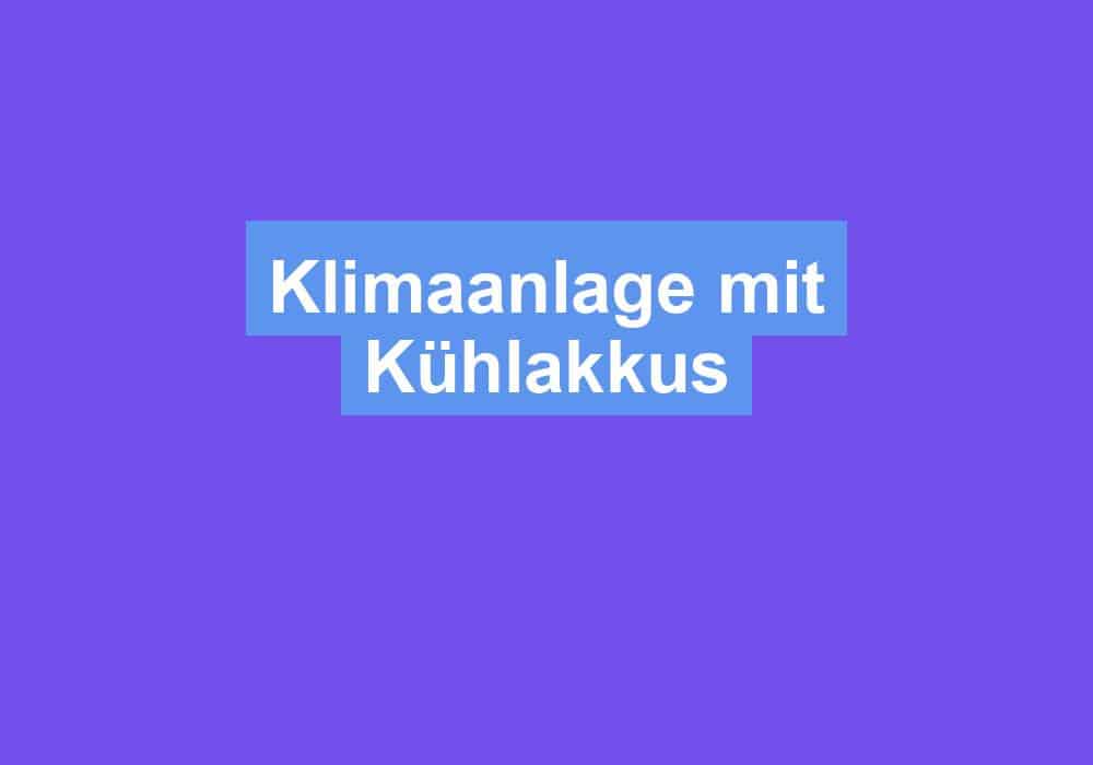 Du betrachtest gerade Klimaanlage mit Kühlakkus