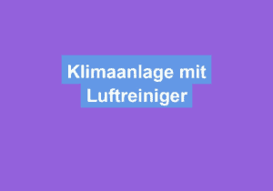 Mehr über den Artikel erfahren Klimaanlage mit Luftreiniger