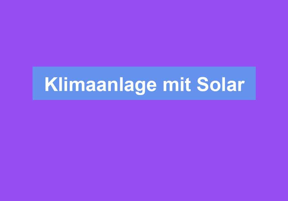 Du betrachtest gerade Klimaanlage mit Solar