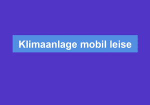 Mehr über den Artikel erfahren Klimaanlage mobil leise