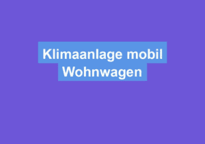 Mehr über den Artikel erfahren Klimaanlage mobil Wohnwagen