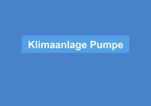 Mehr über den Artikel erfahren Klimaanlage Pumpe