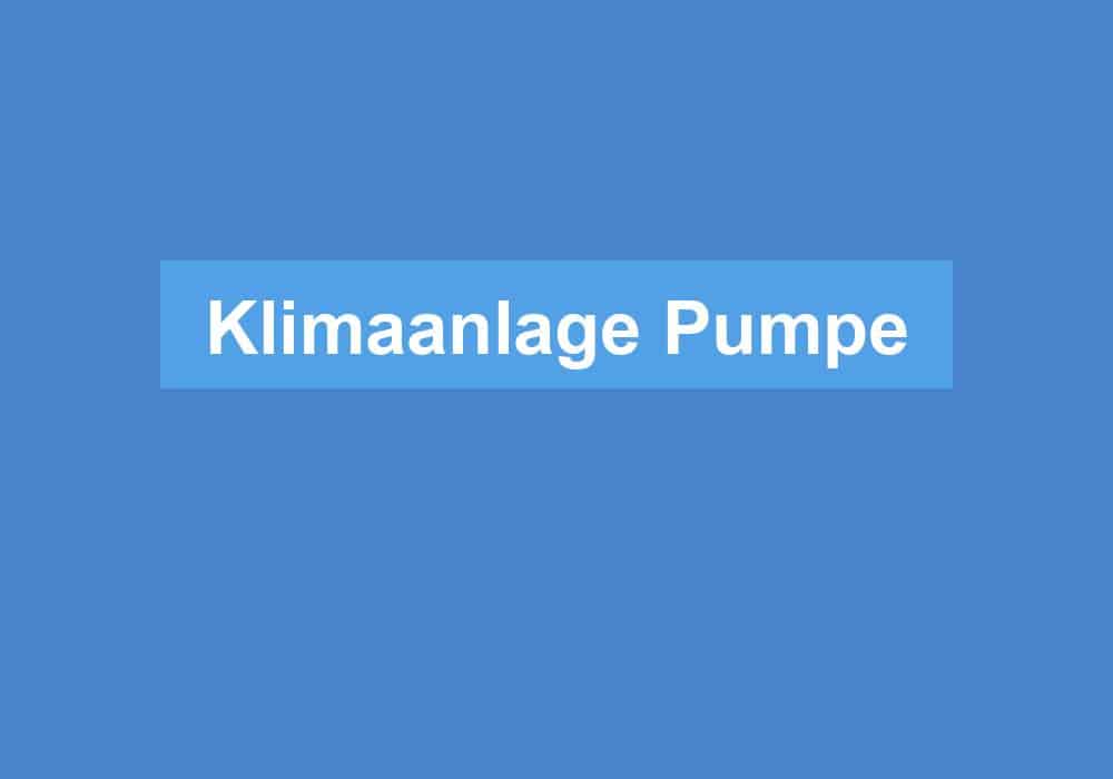 Du betrachtest gerade Klimaanlage Pumpe