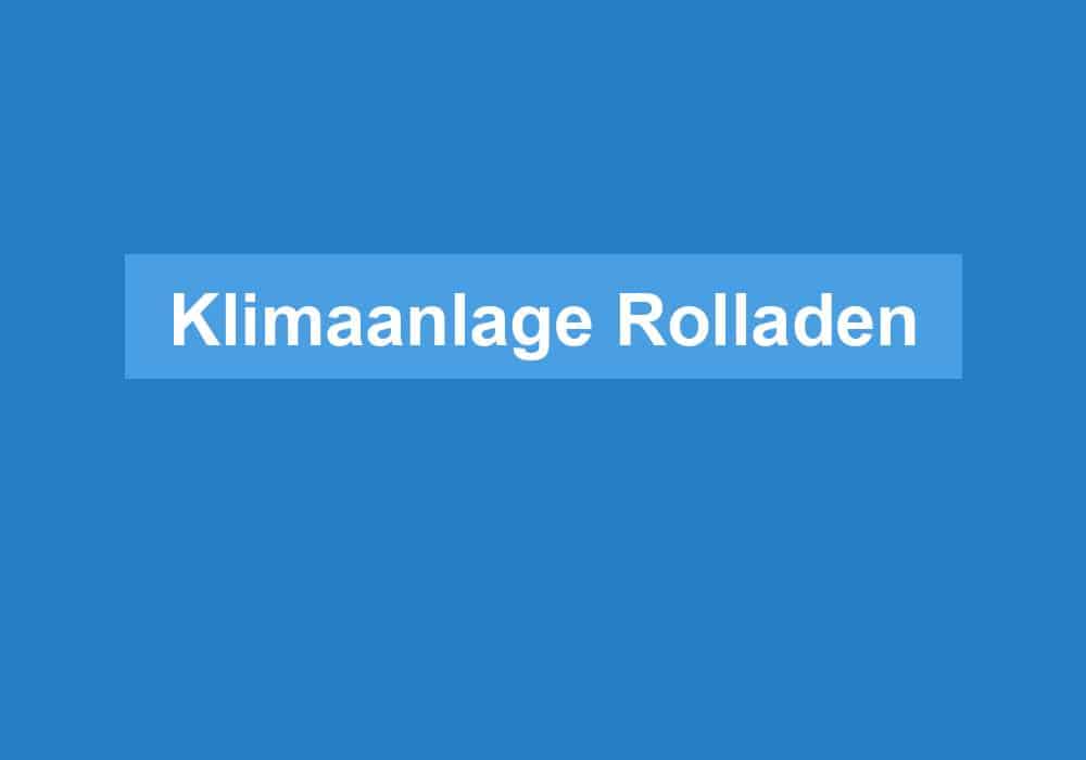 Du betrachtest gerade Klimaanlage Rolladen