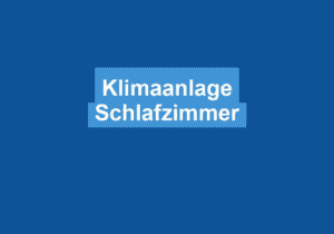 Mehr über den Artikel erfahren Klimaanlage Schlafzimmer