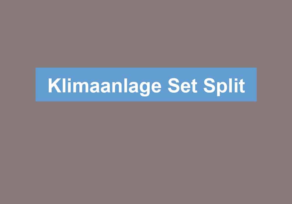 Du betrachtest gerade Klimaanlage Set Split