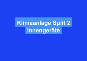 Mehr über den Artikel erfahren Klimaanlage Split 2 Innengeräte