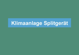 Mehr über den Artikel erfahren Klimaanlage Splitgerät
