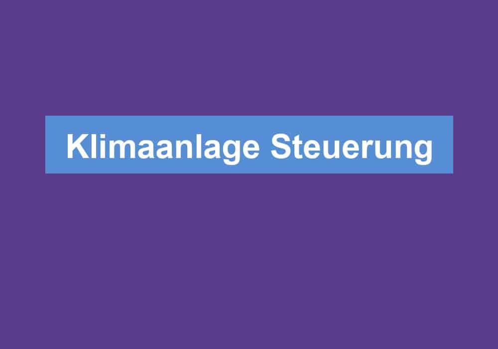 Du betrachtest gerade Klimaanlage Steuerung