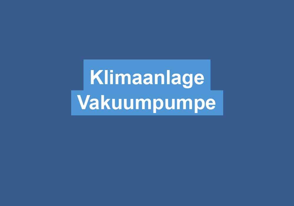 Du betrachtest gerade Klimaanlage Vakuumpumpe