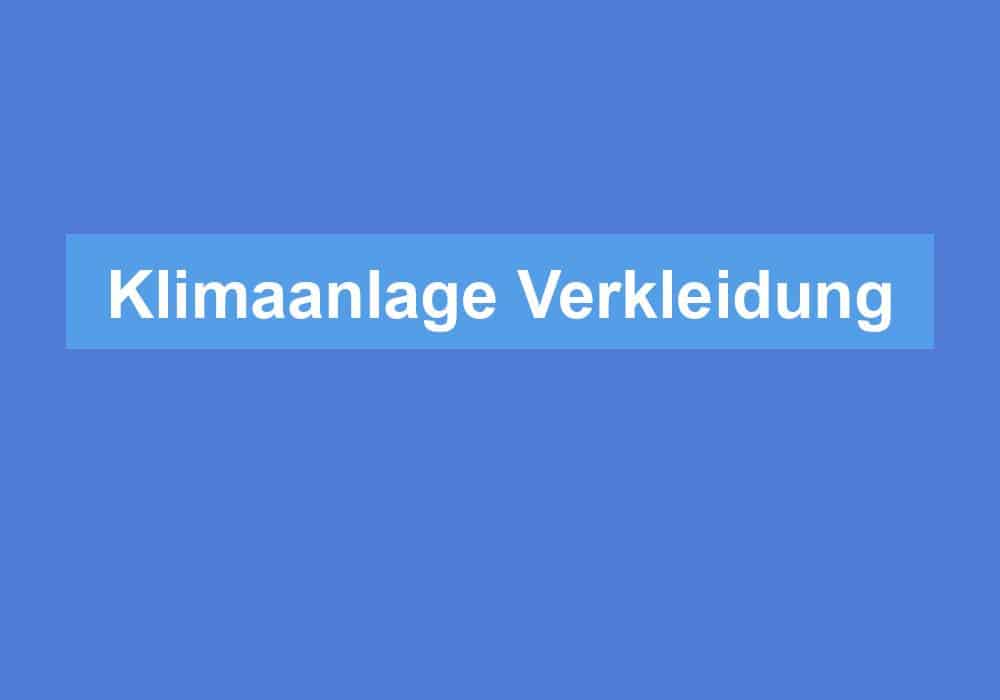 Du betrachtest gerade Klimaanlage Verkleidung