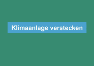 Mehr über den Artikel erfahren Klimaanlage verstecken