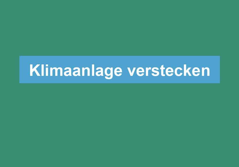 Du betrachtest gerade Klimaanlage verstecken