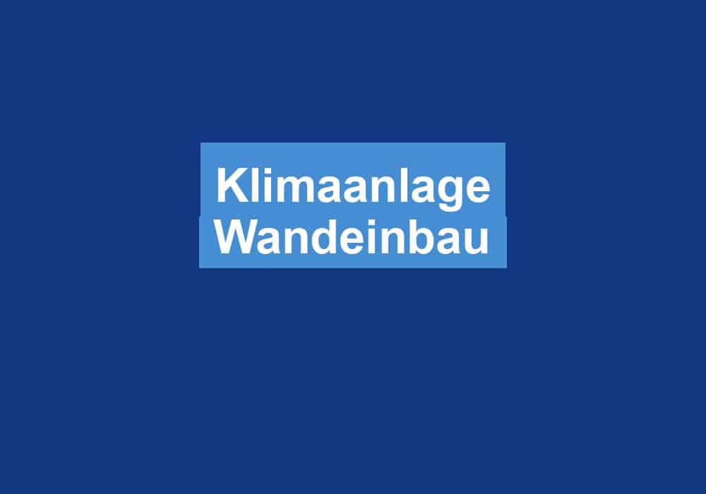 Du betrachtest gerade Klimaanlage Wandeinbau