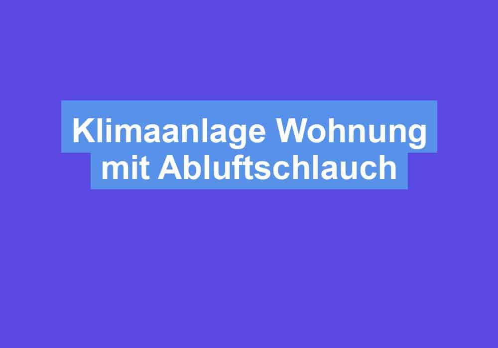 Du betrachtest gerade Klimaanlage Wohnung mit Abluftschlauch
