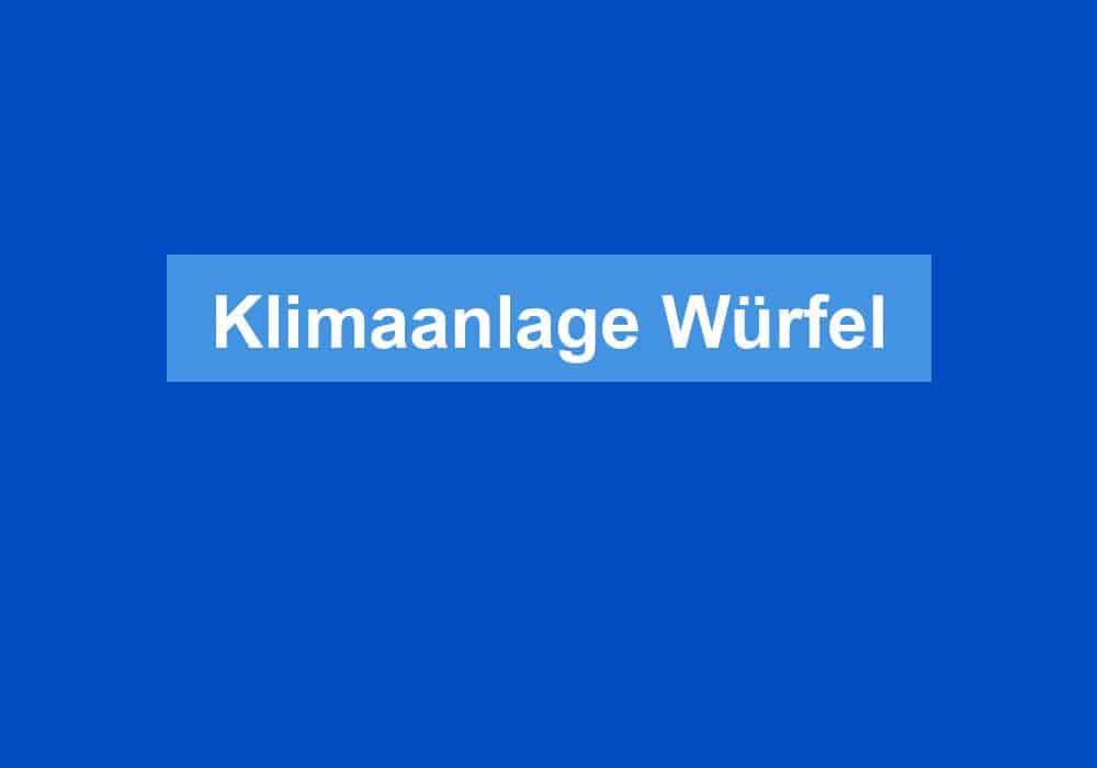Du betrachtest gerade Klimaanlage Würfel
