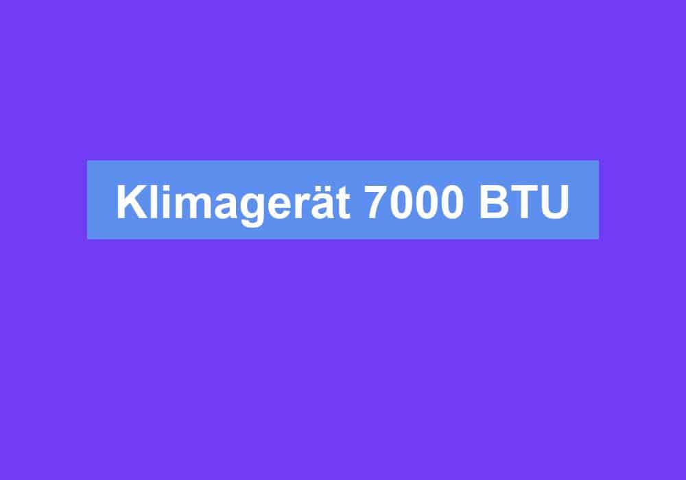 Du betrachtest gerade Klimagerät 7000 BTU