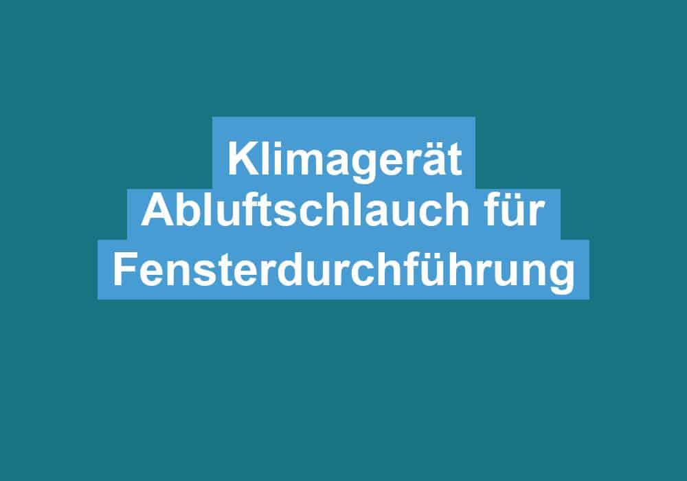 Mehr über den Artikel erfahren Klimagerät Abluftschlauch für Fensterdurchführung