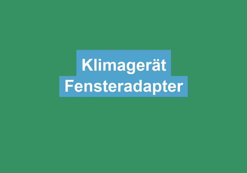 Mehr über den Artikel erfahren Klimagerät Fensteradapter