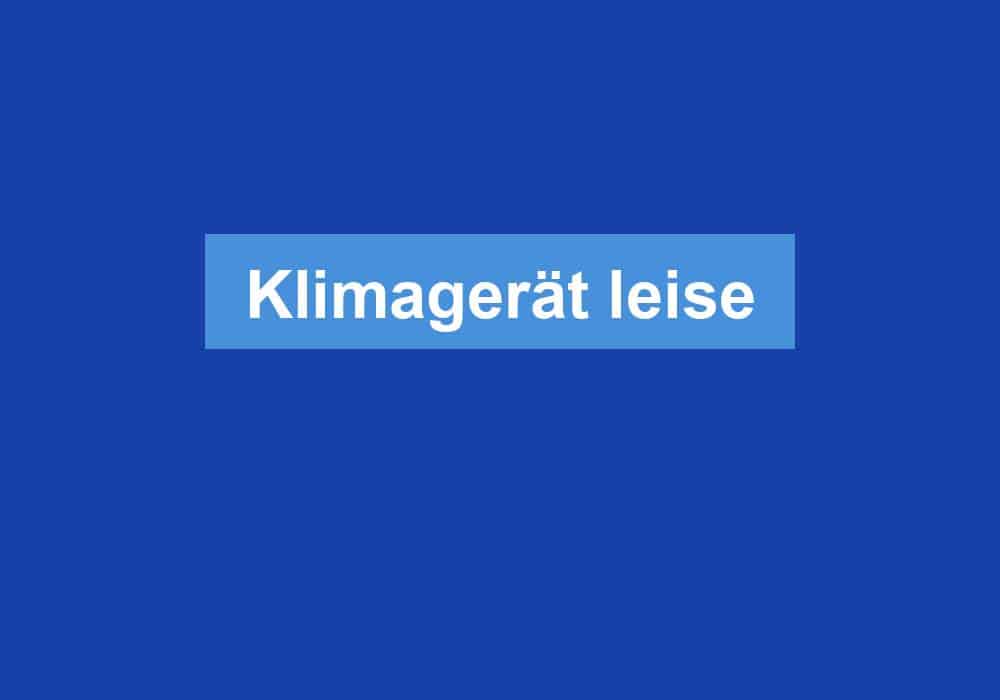 Du betrachtest gerade Klimagerät leise