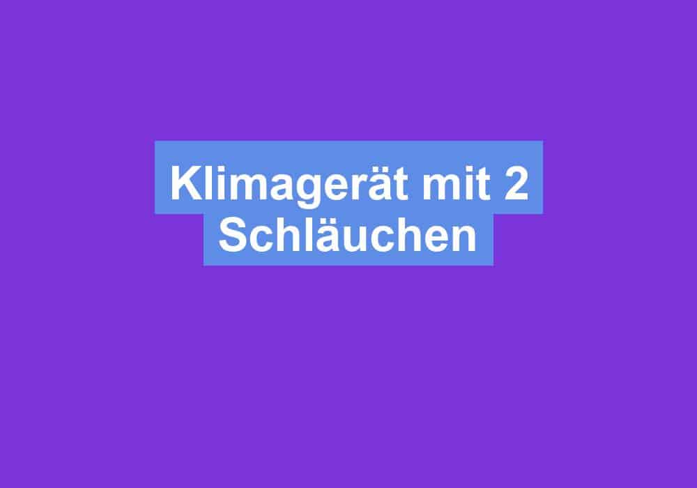 Du betrachtest gerade Klimagerät mit 2 Schläuchen