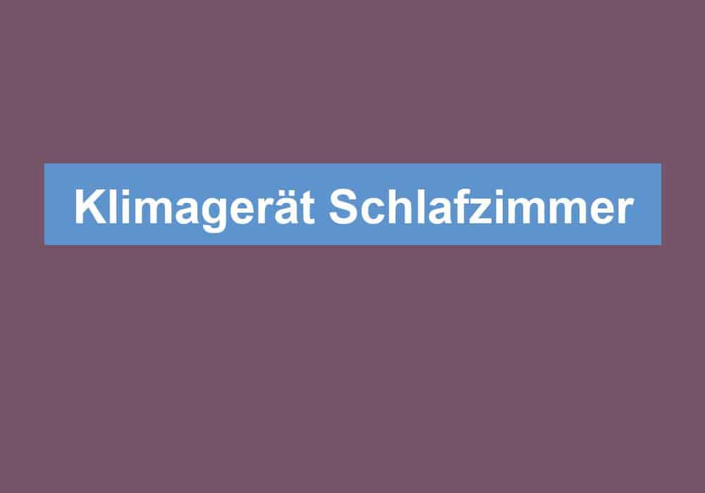 Du betrachtest gerade Klimagerät Schlafzimmer