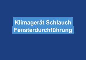 Mehr über den Artikel erfahren Klimagerät Schlauch Fensterdurchführung