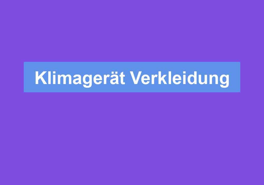 Mehr über den Artikel erfahren Klimagerät Verkleidung