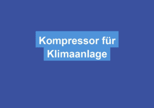 Mehr über den Artikel erfahren Kompressor für Klimaanlage
