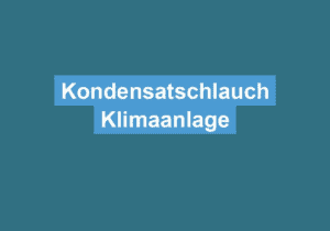 Mehr über den Artikel erfahren Kondensatschlauch Klimaanlage