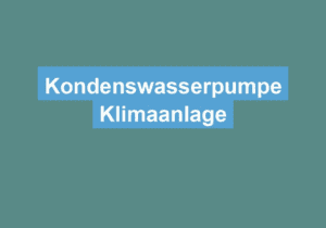 Read more about the article Kondenswasserpumpe Klimaanlage