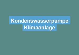 Mehr über den Artikel erfahren Kondenswasserpumpe Klimaanlage