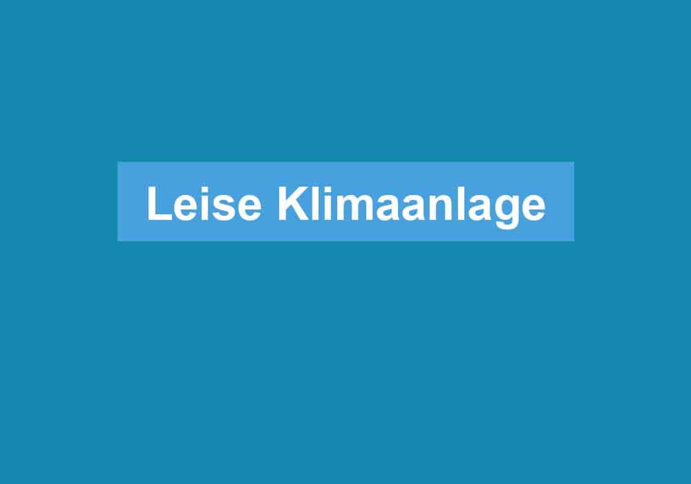 Du betrachtest gerade Leise Klimaanlage