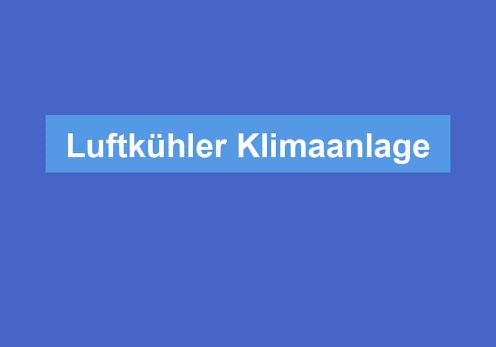 Du betrachtest gerade Luftkühler Klimaanlage