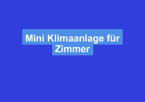 Mehr über den Artikel erfahren Mini Klimaanlage für Zimmer