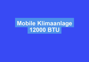 Mehr über den Artikel erfahren Mobile Klimaanlage 12000 BTU