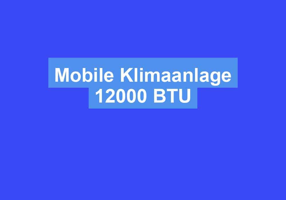 Du betrachtest gerade Mobile Klimaanlage 12000 BTU
