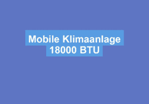 Mehr über den Artikel erfahren Mobile Klimaanlage 18000 BTU