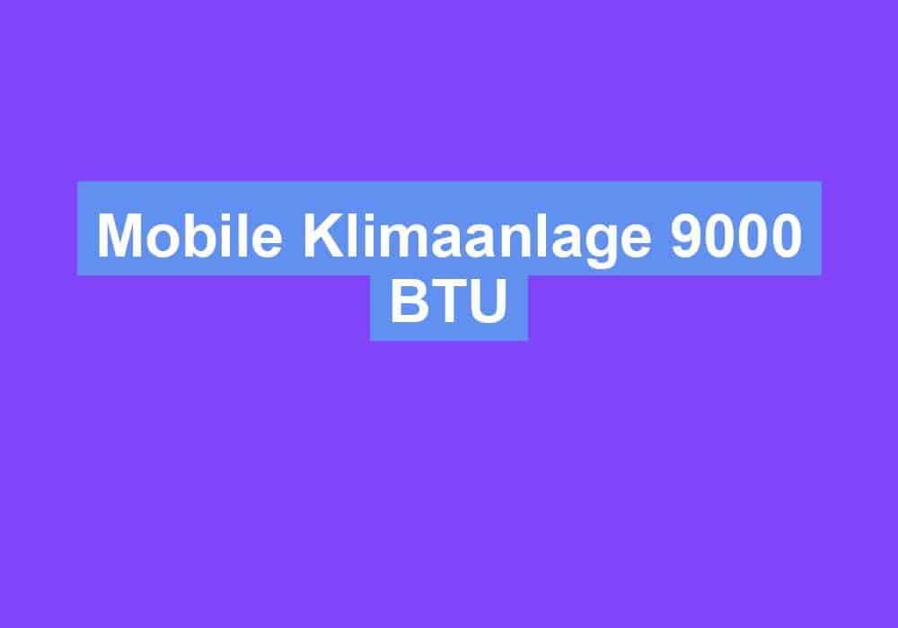 Du betrachtest gerade Mobile Klimaanlage 9000 BTU