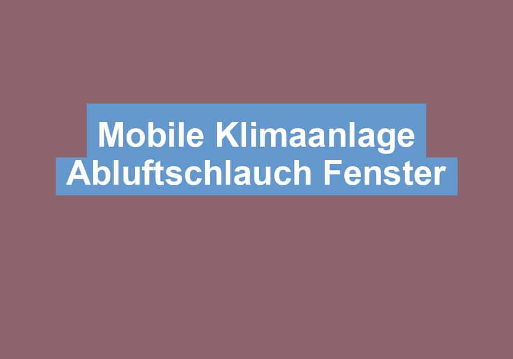 Du betrachtest gerade Mobile Klimaanlage Abluftschlauch Fenster