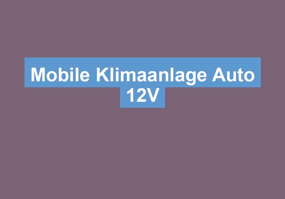 Du betrachtest gerade Mobile Klimaanlage Auto 12V