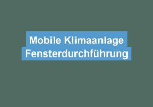 Mehr über den Artikel erfahren Mobile Klimaanlage Fensterdurchführung