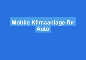 Mehr über den Artikel erfahren Mobile Klimaanlage für Auto