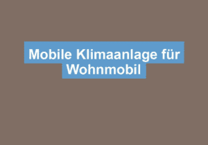 Mehr über den Artikel erfahren Mobile Klimaanlage für Wohnmobil