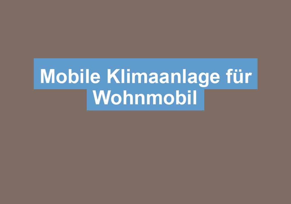 Du betrachtest gerade Mobile Klimaanlage für Wohnmobil