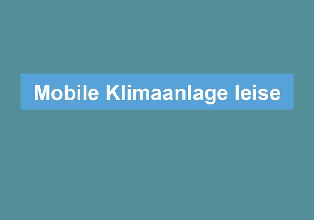 Du betrachtest gerade Mobile Klimaanlage leise