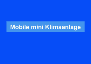 Mehr über den Artikel erfahren Mobile mini Klimaanlage